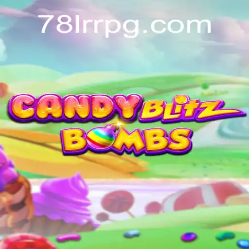 Exploring the Exciting World of CandyBlitzBombs and 78LRR.com Oficial Slots Brasil #1