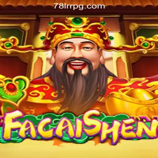 Exploring FaCaiShen: A Premier Gaming Experience at 78LRR.com