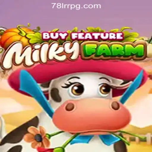 MilkyFarmBuyFeature: Dive into the World of Oficial Slots Brasil #1 by 78LRR.com